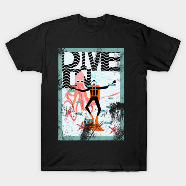 Dive In, Scuba divers! T-Shirt by KristinaEvans126